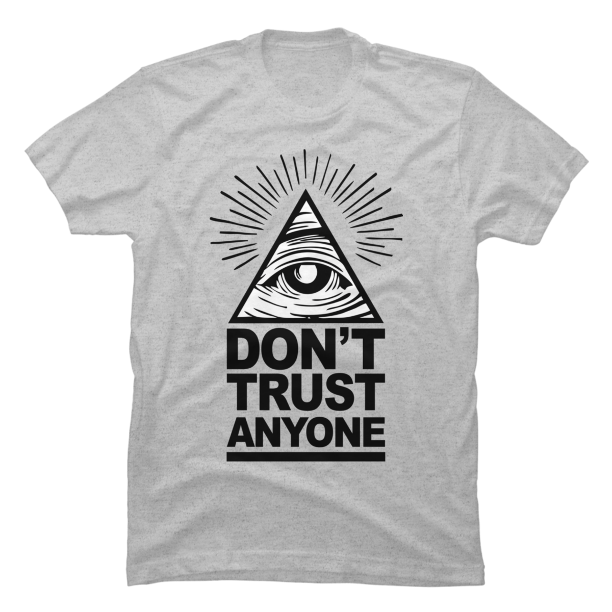 don t trust anyone shirt don t trust anyone shirt